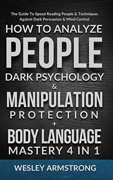 portada How to Analyze People, Dark Psychology & Manipulation Protection + Body Language Mastery 4 in 1: The Guide to Speed Reading People & Techniques Against Dark Persuasion & Mind Control (in English)