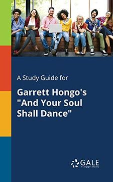 portada A Study Guide for Garrett Hongo's "And Your Soul Shall Dance" (en Inglés)