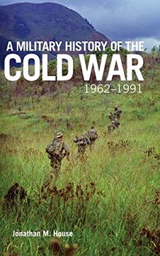 portada A Military History of the Cold War, 1962-1991 (70) (Campaigns and Commanders Series) 