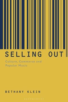 portada Selling Out: Culture, Commerce and Popular Music (en Inglés)