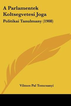 portada a parlamentek koltsegvetesi joga: politikai tanulmany (1908) (in English)