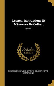 portada Lettres, Instructions et Mémoires de Colbert; Volume 1 