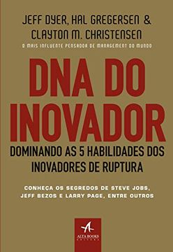 Dna do Inovador Dominando as 5 Habilidades dos Inovadores de Ruptura (em Portugues do Brasil) (en Portugués)