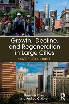 portada Growth, Decline, and Regeneration in Large Cities: A Case Study Approach (The Metropolis and Modern Life) (en Inglés)