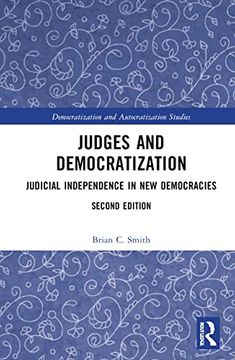 portada Judges and Democratization: Judicial Independence in new Democracies (Democratization and Autocratization Studies) (en Inglés)