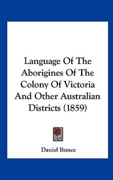 portada language of the aborigines of the colony of victoria and other australian districts (1859) (in English)