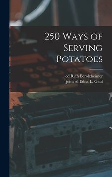 portada 250 Ways of Serving Potatoes (en Inglés)