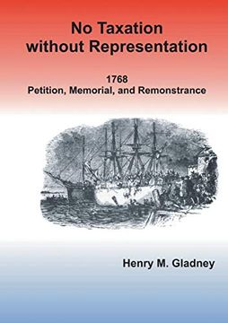 portada No Taxation Without Representation: 1768 Petition, Memorial, and Remonstrance (en Inglés)