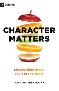 portada Character Matters: Shepherding in the Fruit of the Spirit (en Inglés)