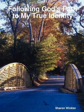 portada following god's path to my true identity (en Inglés)