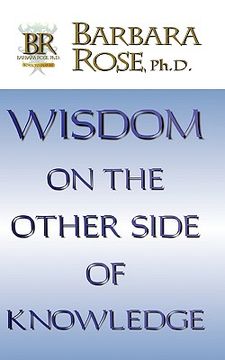 portada wisdom on the other side of knowledge (en Inglés)