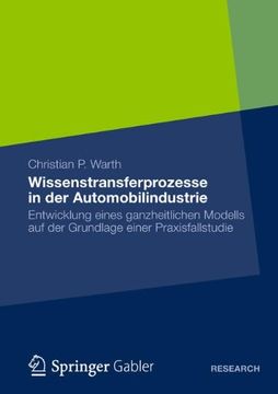 portada Wissenstransferprozesse in der Automobilindustrie: Entwicklung Eines Ganzheitlichen Modells auf der Grundlage einer Praxisfallstudie