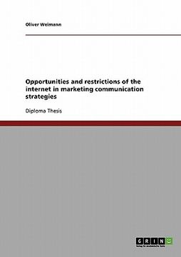 portada opportunities and restrictions of the internet in marketing communication strategies (en Inglés)