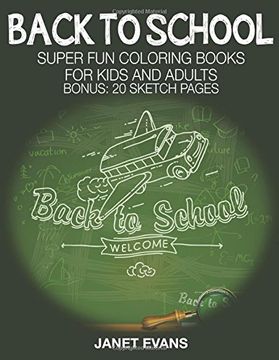 portada Back To School: Super Fun Coloring Books For Kids And Adults (Bonus: 20 Sketch Pages)