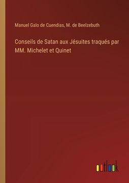 portada Conseils de Satan aux Jésuites traqués par MM. Michelet et Quinet (en Francés)