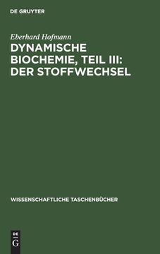 portada Dynamische Biochemie, Teil III: Der Stoffwechsel (in German)