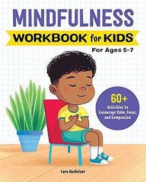 portada Mindfulness Workbook for Kids: 60+ Activities to Encourage Calm, Focus, and Compassion (Kids'Psychology Workbooks) (en Inglés)