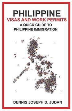 portada Philippine Visas and Work Permits: A Quick Guide to Philippine Immigration [Idioma Inglés]