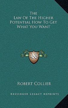 portada the law of the higher potential how to get what you want (en Inglés)