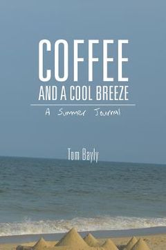 portada Coffee and a Cool Breeze: A Summer Journal (en Inglés)