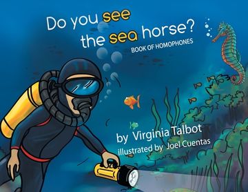 portada Do You See the Sea Horse?: Book of Homophones (in English)