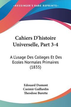 portada Cahiers D'histoire Universelle, Part 3-4: A L'usage Des Colleges Et Des Ecoles Normales Primaires (1835) (in French)