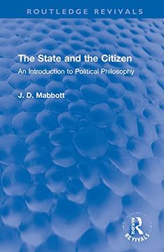 portada The State and the Citizen: An Introduction to Political Philosophy (Routledge Revivals) 