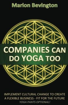 portada Companies Can Do Yoga Too: Implement Cultural Change to Grow in Business, Build Resilience, Lead Authentically and Increase Profits