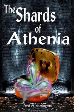 portada THE Shards of Athenia: A Sci/Fi Fantasy Novel (en Inglés)