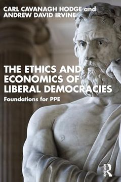 portada The Ethics and Economics of Liberal Democracies: Foundations for ppe (en Inglés)
