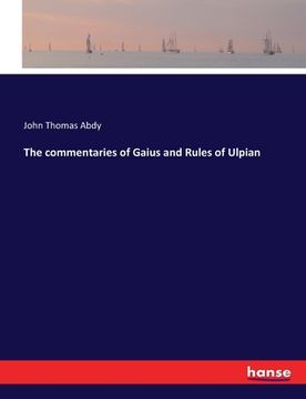 portada The commentaries of Gaius and Rules of Ulpian (en Inglés)
