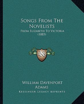portada songs from the novelists: from elizabeth to victoria (1885) from elizabeth to victoria (1885) (en Inglés)