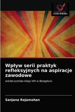 portada Wplyw serii praktyk refleksyjnych na aspiracje zawodowe (en Polaco)