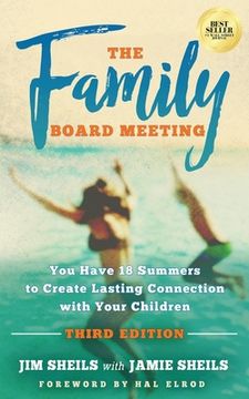 portada Family Board Meeting: You Have 18 Summers to Create Lasting Connection with Your Children Third Edition (en Inglés)
