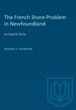 portada The French Shore Problem in Newfoundland: An Imperial Study (en Inglés)