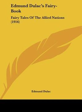 portada edmund dulac's fairy-book: fairy tales of the allied nations (1916) (en Inglés)
