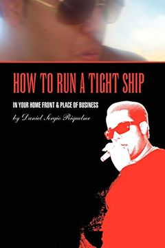 portada How to run a Tight Ship: In Your Home Front & Place of Business (en Inglés)
