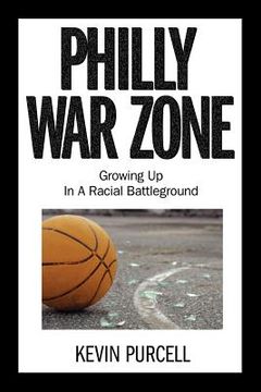 portada philly war zone: growing up in a racial battleground (en Inglés)