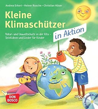 portada Kleine Klimaschützer in Aktion: Mit Liedern, Spielen und Tanz Umweltbewusstsein Vermitteln. Für Kinder von 3 bis 6 Jahren (en Alemán)