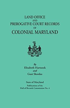portada Land Office and Prerogative Court Records of Colonial Maryland. State of Maryland Publications of the Hall of Records Commission No. 4