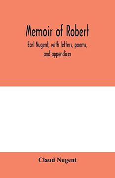portada Memoir of Robert, Earl Nugent, With Letters, Poems, and Appendices (in English)