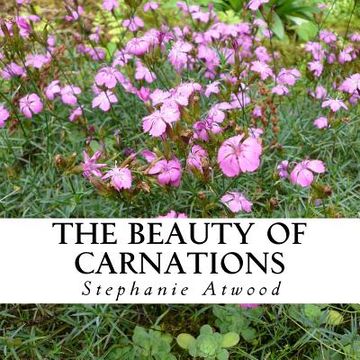 portada The Beauty of Carnations: A text-free book for Seniors and Alzheimer's patients (en Inglés)