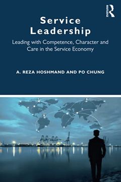 portada Service Leadership: Leading With Competence, Character and Care in the Service Economy 
