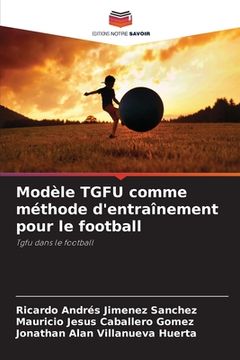 portada Modèle TGFU comme méthode d'entraînement pour le football