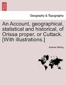 portada an account, geographical, statistical and historical, of orissa proper, or cuttack. [with illustrations.] (en Inglés)