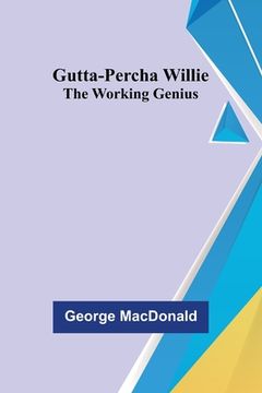 portada Gutta-Percha Willie; The Working Genius (in English)