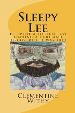 portada Sleepy Lee: he spend a fortune on finding a cure and discovered it was free (en Inglés)