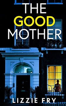 portada The Good Mother an Utterly Gripping Psychological Thriller Packed With Shocking Twists (in English)