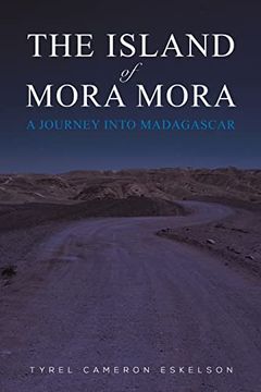 portada The Island of Mora Mora: A Journey Into Madagascar (en Inglés)