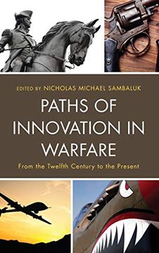 portada Paths of Innovation in Warfare: From the Twelfth Century to the Present 